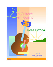 Délia Estrada : La Guitare en jouant - Editions Henry Lemoine