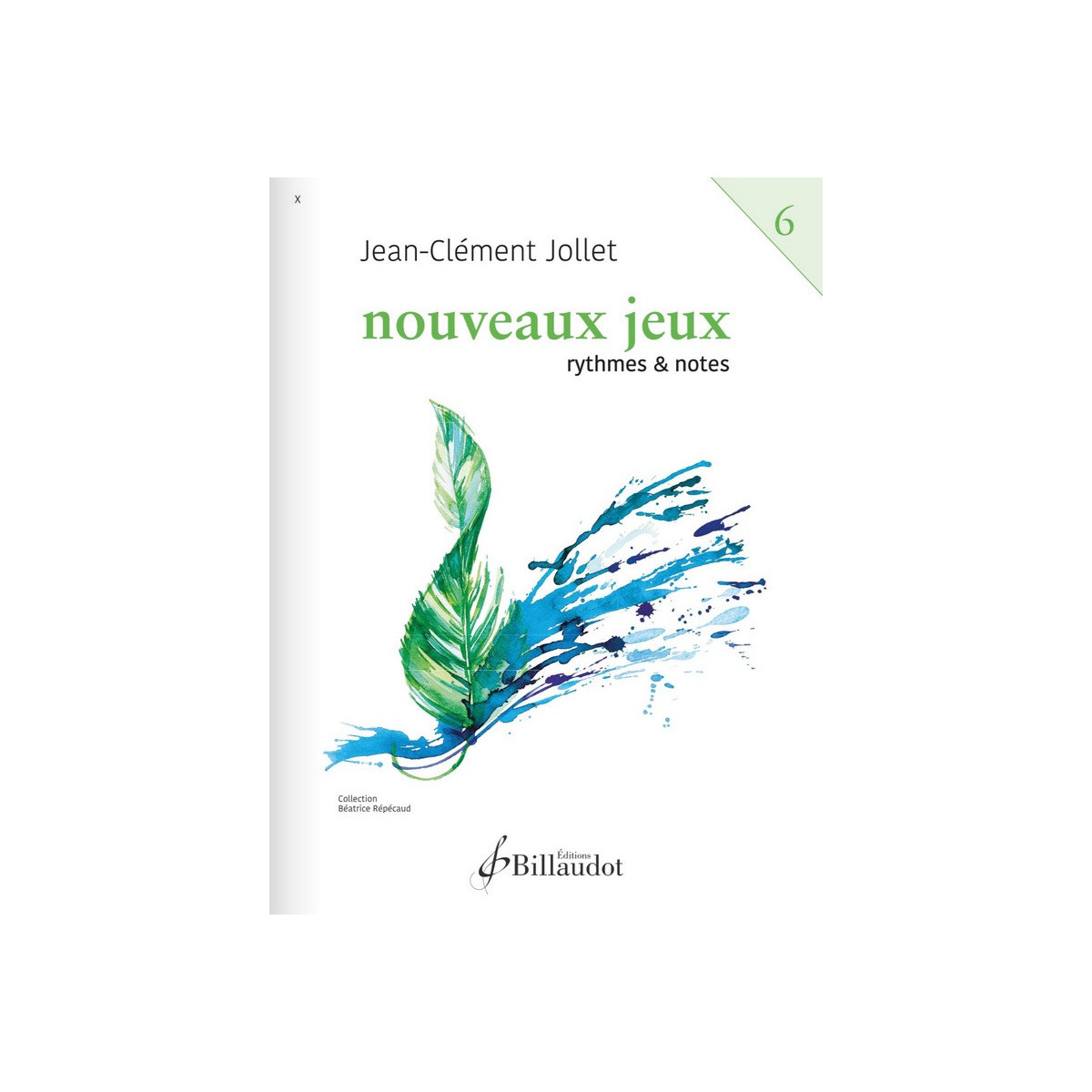 Jean-Clément Jollet : Nouveaux jeux - rythmes et notes vol. 6