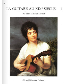 Jean-Maurice Mourat : La Guitare Au 19ème Siècle Vol. 1