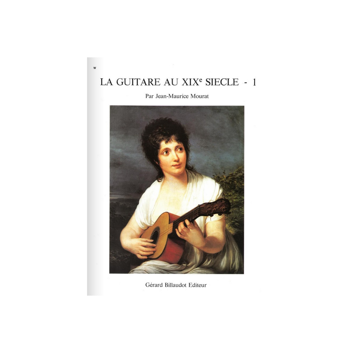 Jean-Maurice Mourat : La Guitare Au 19ème Siècle Vol. 1