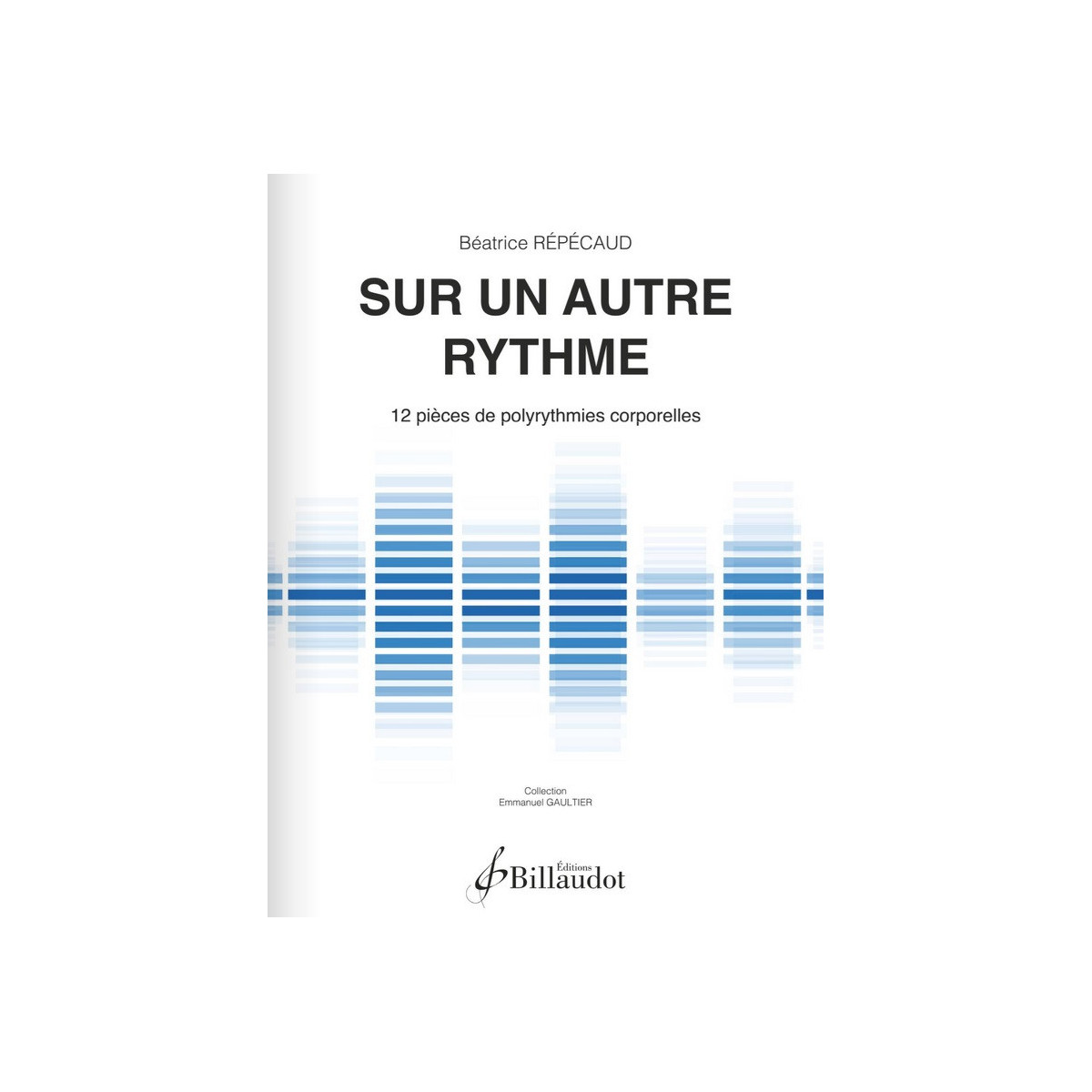 Béatrice Répécaud : Sur un autre Rythme