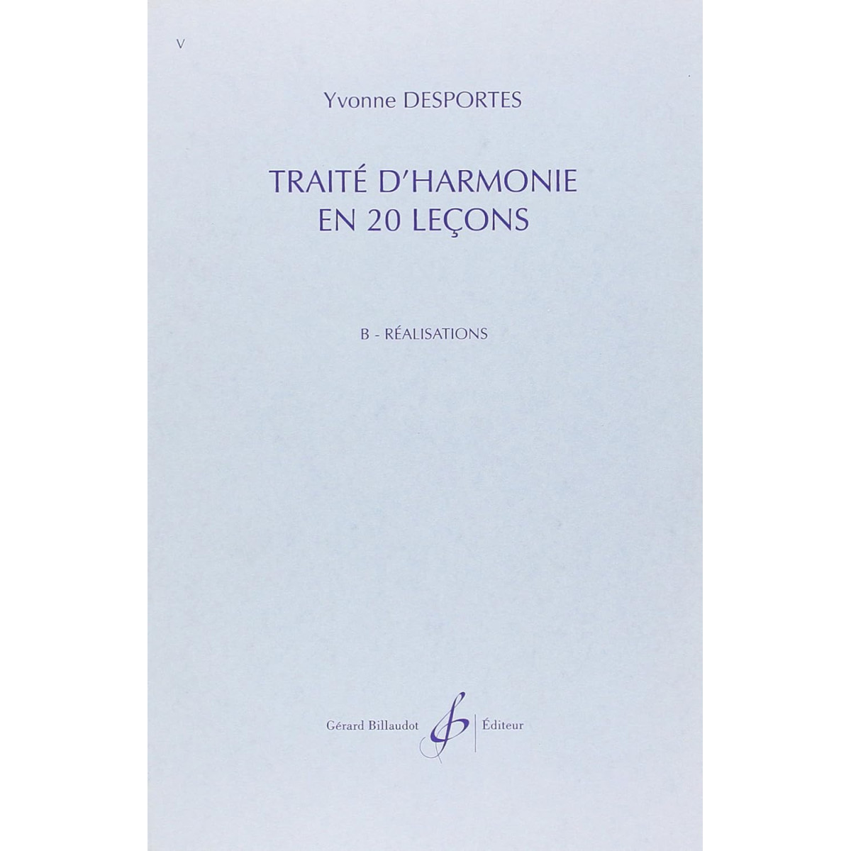 Yvonne Desportes : Traité D'Harmonie En 20 Leçons - Réalisations