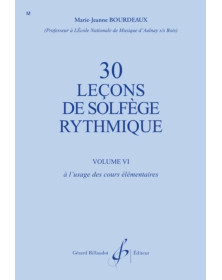Marie-Jeanne Bourdeaux : 30 Leçons Progressives De Solfège Rythmique Vol. 6