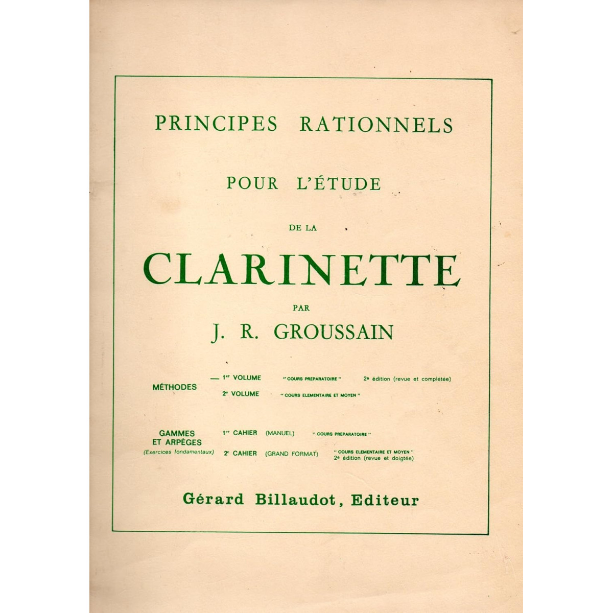 J.R. Groussain : Principes Rationnels pour l'étude de la clarinette Vol. 1