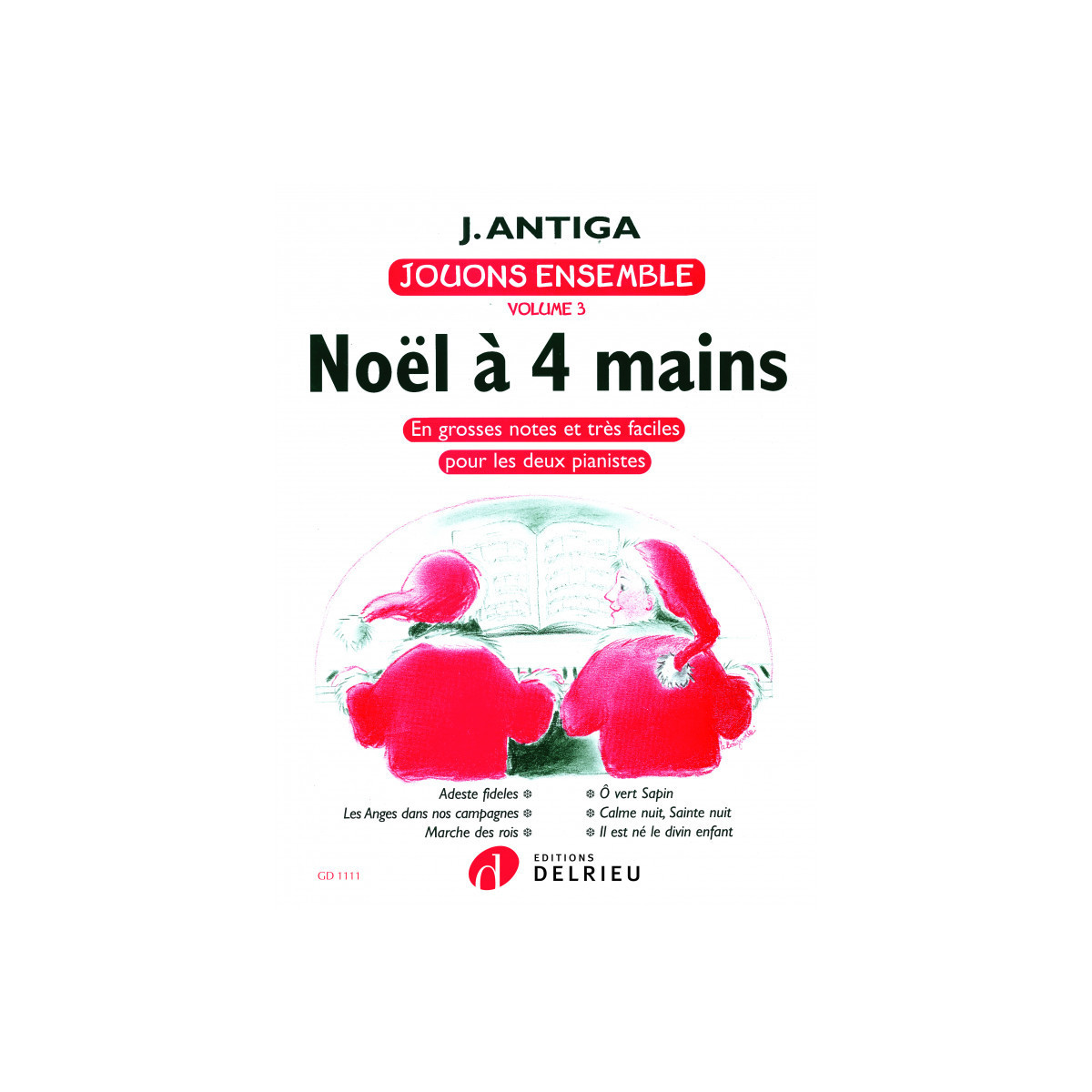 Jean Antiga : Jouons ensemble Vol.3 - Noël à 4 mains