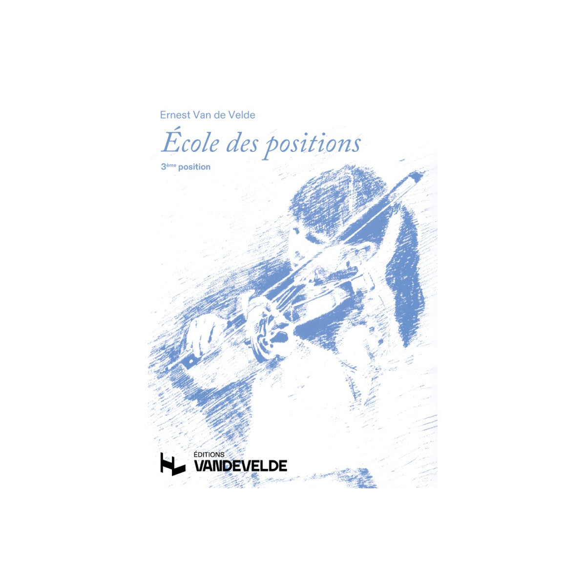 Ecole des positions 3ème Position - Violon -  Van de Velde