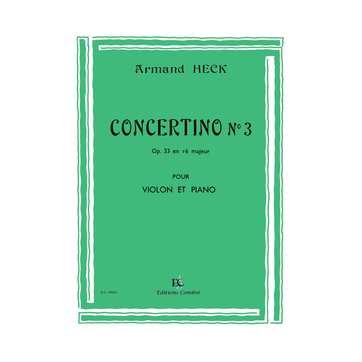 Concertino n° 3 op. 33 en ré majeur - Armand Heck - Violon et Piano - Combre