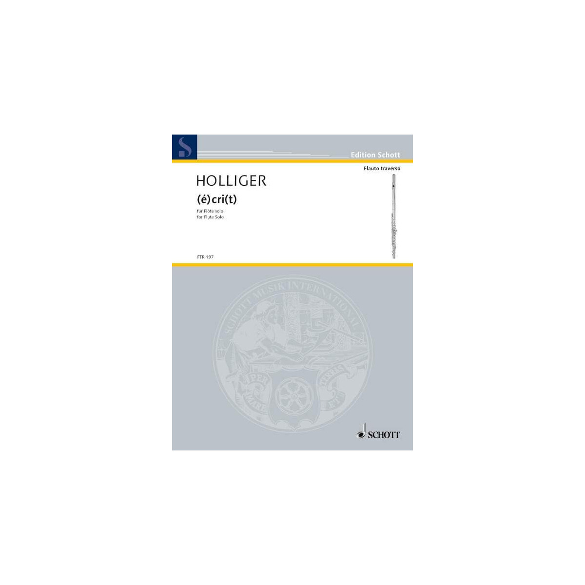 Heinz Holliger : (e)cri(t) Partition pour Flûte Solo - Schott - FTR197