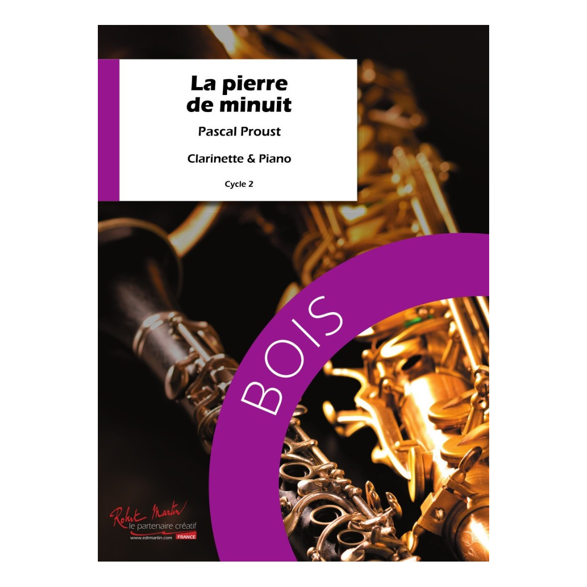 Pascal Proust : La Pierre de Minuit - Clarinette et Piano - Robert Martin