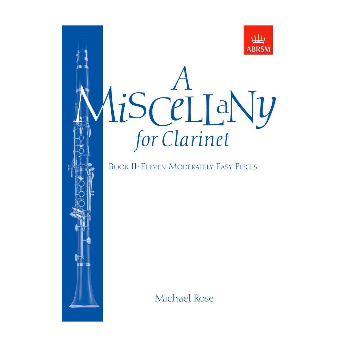 Michael Rose : A Miscellany for clarinet book 2 - ABRSM