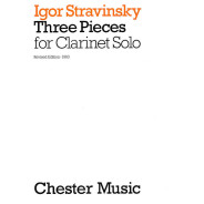 Igor Stravinsky : 3 Pieces for Clarinet Solo - Chester Music