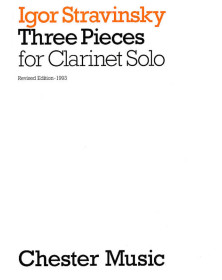 Igor Stravinsky : 3 Pieces for Clarinet Solo - Chester Music