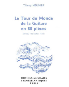 Thierry Meunier : Le Tour du monde de la Guitare en 80 Pièces