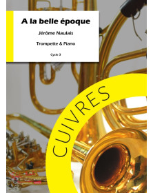 A la Belle époque - Trompette et Piano - Jérôme Naulais - Robert Martin