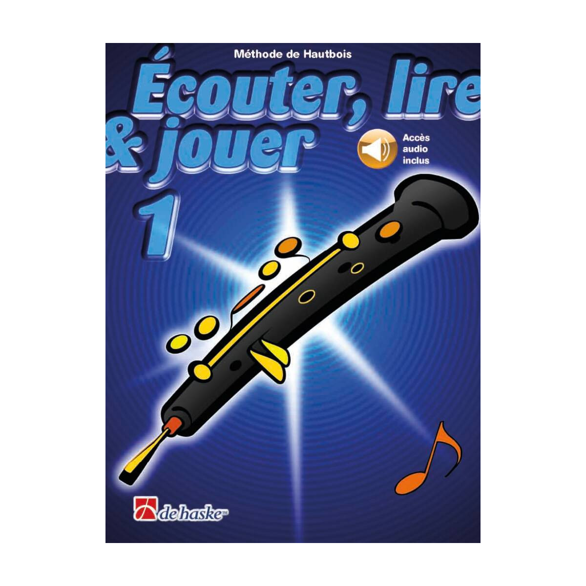 Écouter, Lire et Jouer Vol. 1 - Méthode - Hautbois - De Haske