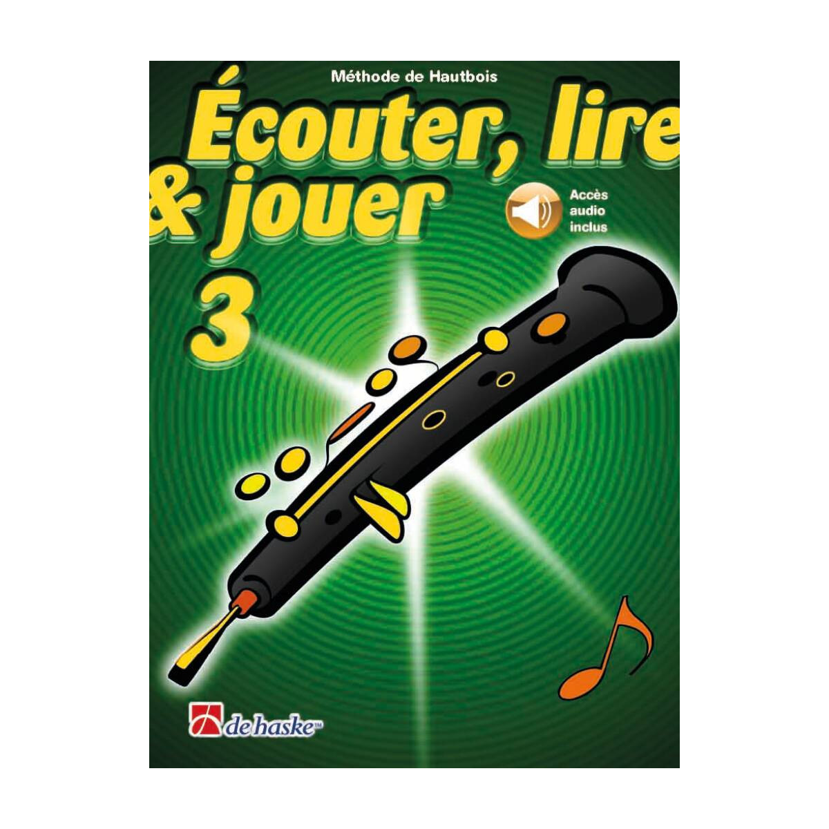 Écouter, Lire et Jouer Vol. 3 - Méthode - Hautbois - De Haske
