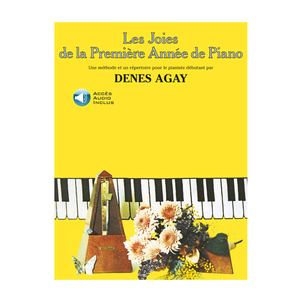 Les Joies De La Première Année De Piano - Denes Agay : - Livraison Gratuite dès 35 Eur d'achat