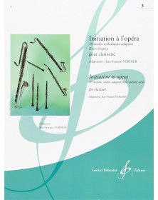 Initiation à l'opéra Volume 3 - Clarinette - Jean-François Verdier