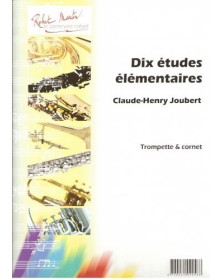 Dix (10)  Études Élémentaires - Trompette - Claude-Henry Joubert