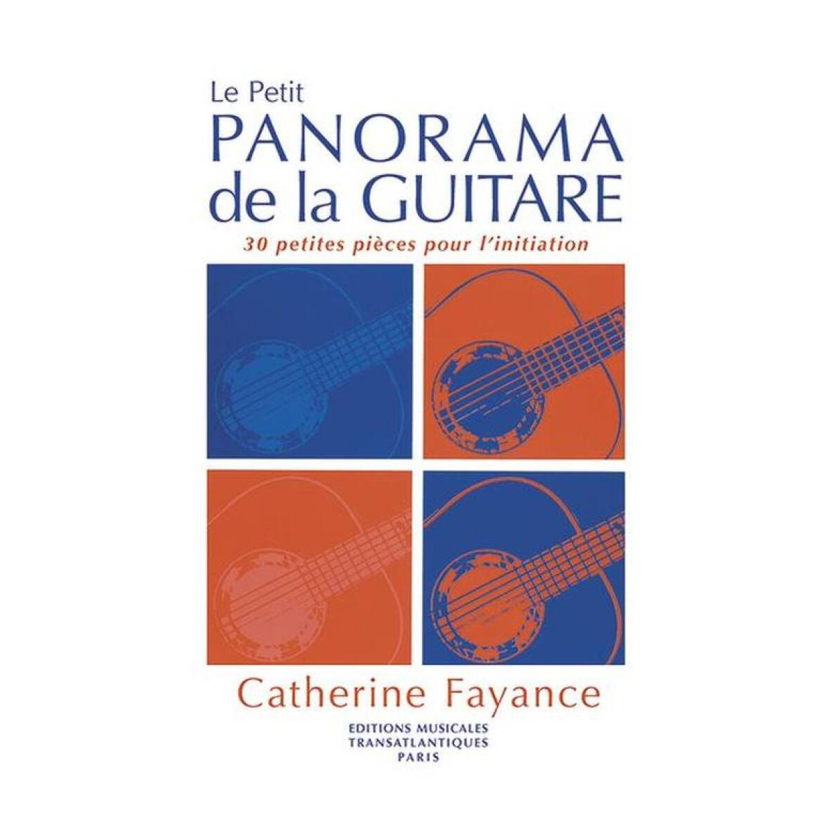 Le Petit Panorama de la Guitare - Catherine Fayance - Editions Musicales Transatlantiques