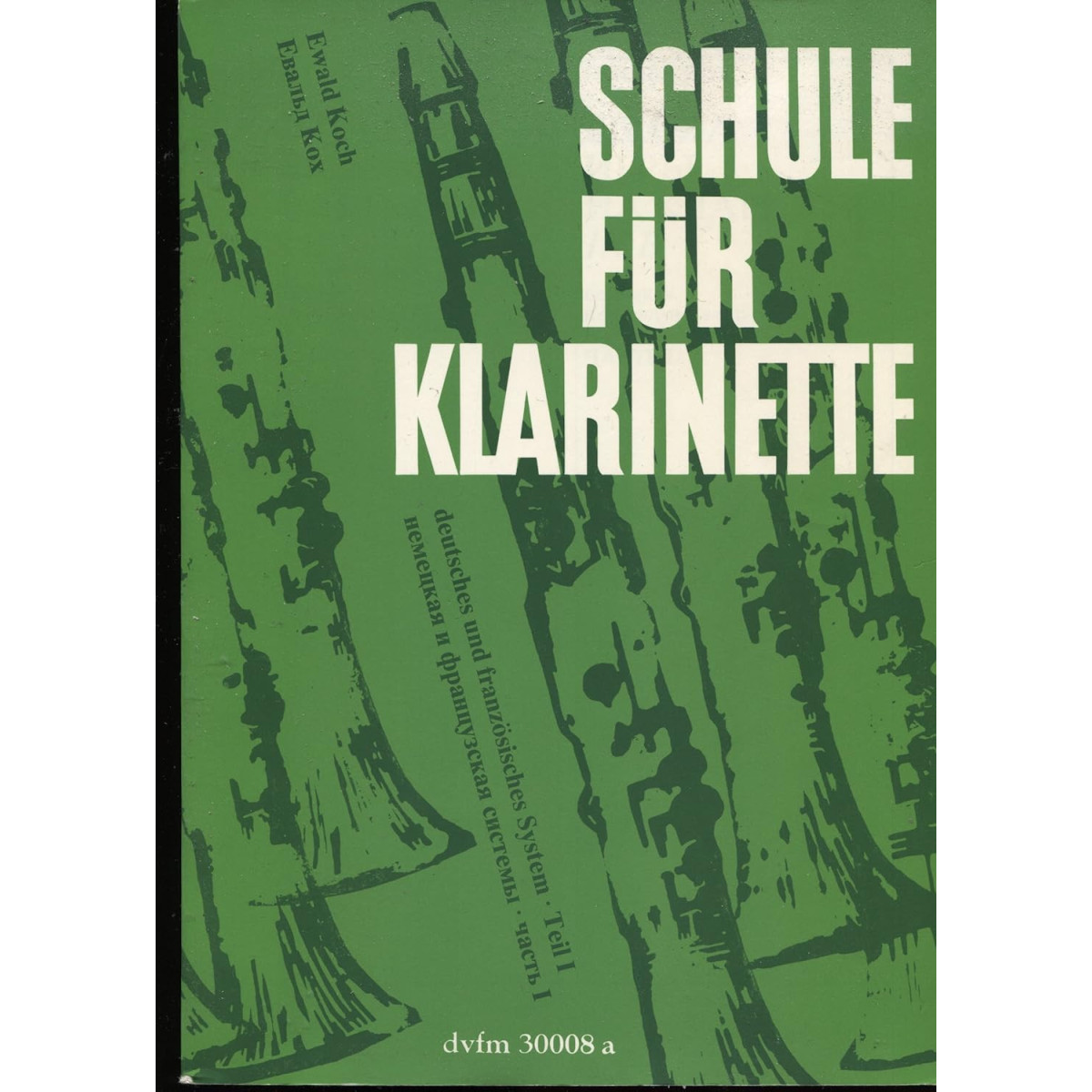 Schule für Klarinette - Teil 1 - Ewald Koch - dvmf
