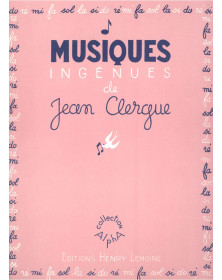 Musiques ingénues - Piano - Jean Clergue - Henry Lemoine