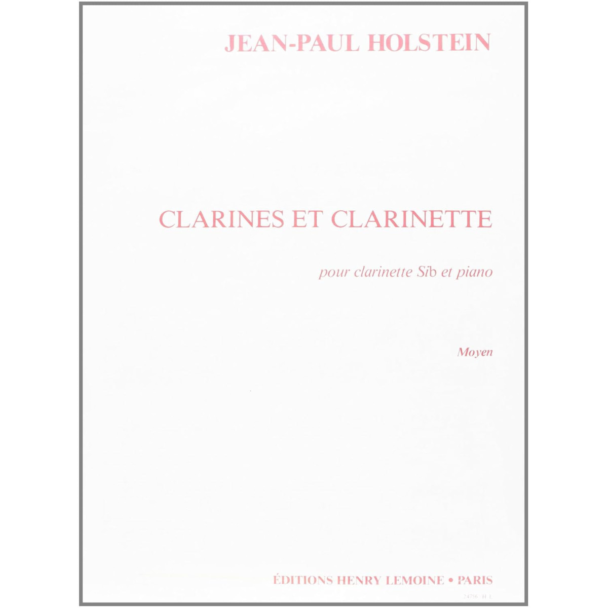 Clarines et clarinette - Jean-Paul Holstein - Editions Henry Lemoine