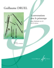 3 Conversations Avec Le Printemps - Clarinette en sib - Guillaume Druel