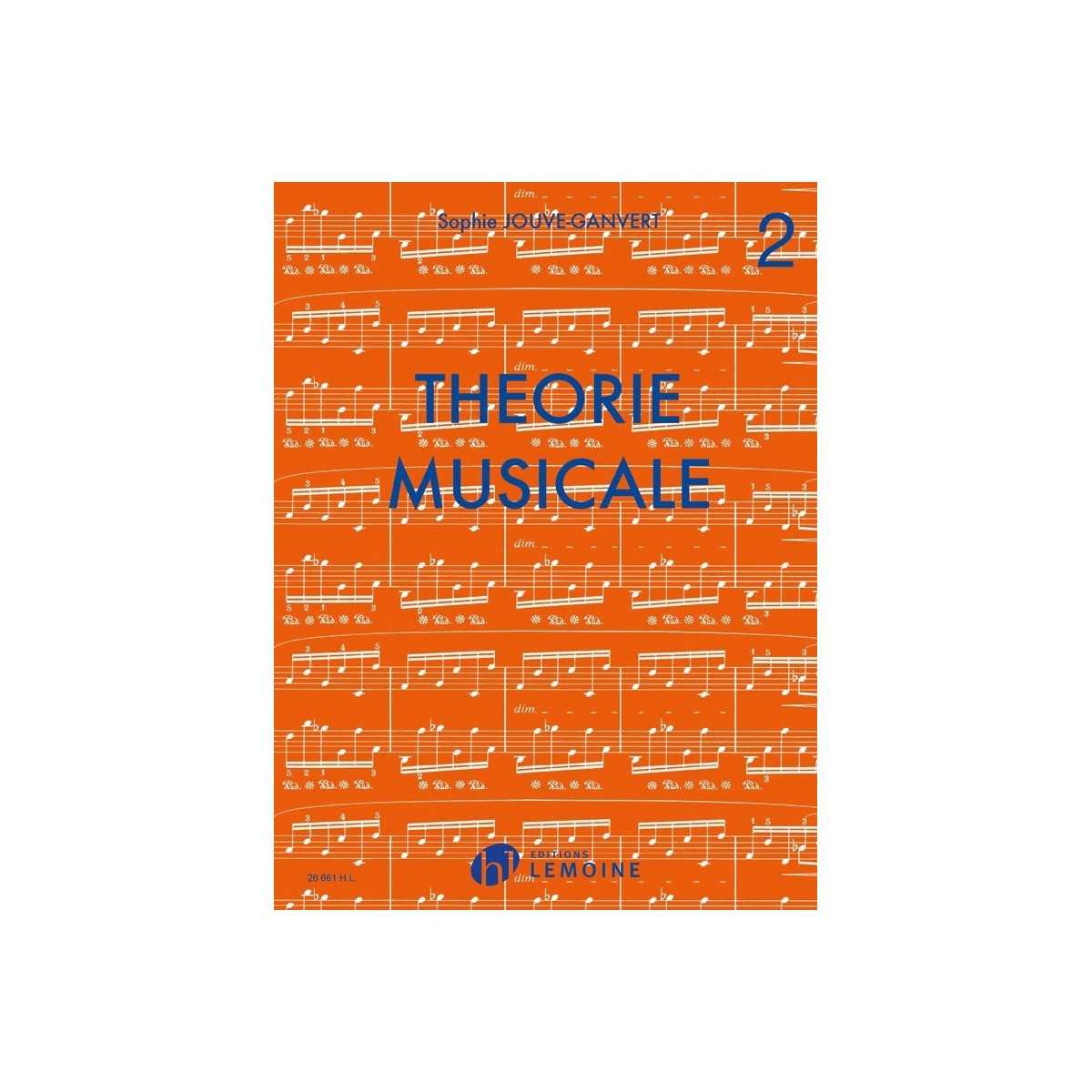 Sophie Jouve-Ganvert : Théorie Musicale Volume 2