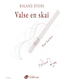 Valse En Skai - Pour Guitare - Roland Dyens - Editions Henry Lemoine