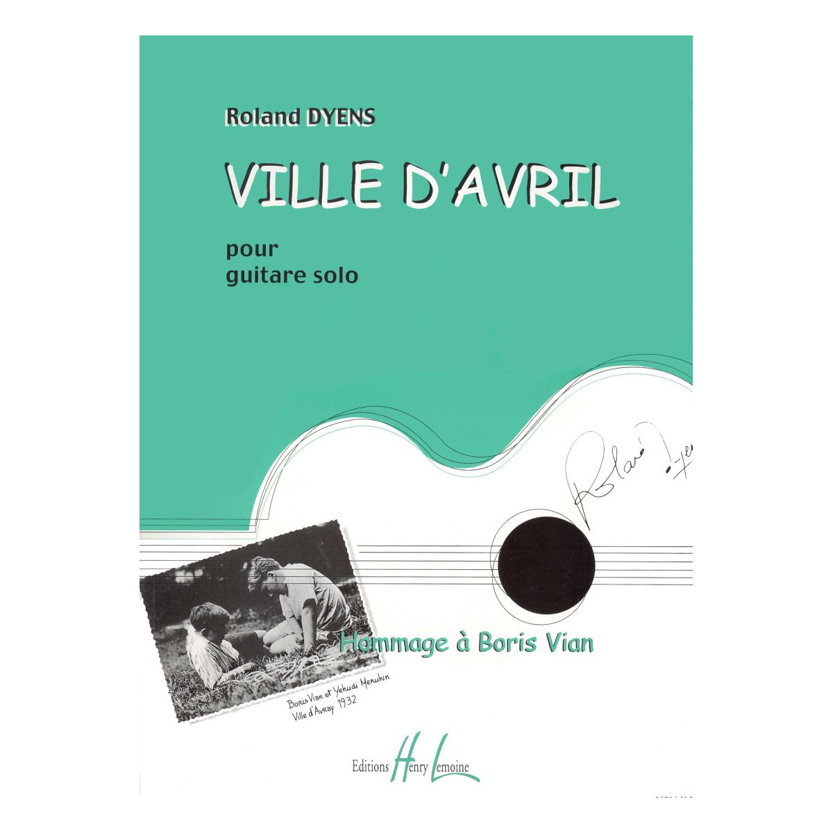 Ville d'Avril - Roland Dyens - Pour Guitare Seule - Henry Lemoine