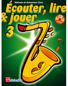 Écouter, Lire et Jouer Vol. 3 - Saxophone Ténor