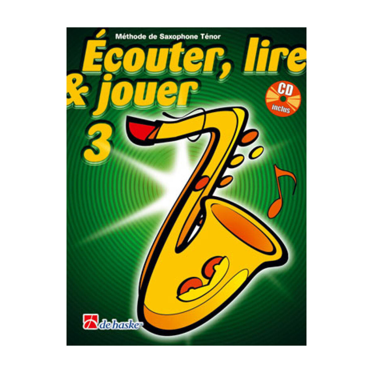 Écouter, Lire et Jouer Vol. 3 - Saxophone Ténor
