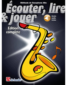 Écouter, lire et jouer - Méthode complète - Saxophone Alto