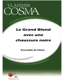 Le Grand Blond Avec Une Chaussure Noire - Partition pour Ensemble de Flûtes