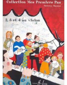Mes premiers pas - 2, 3, et 4 au Violon