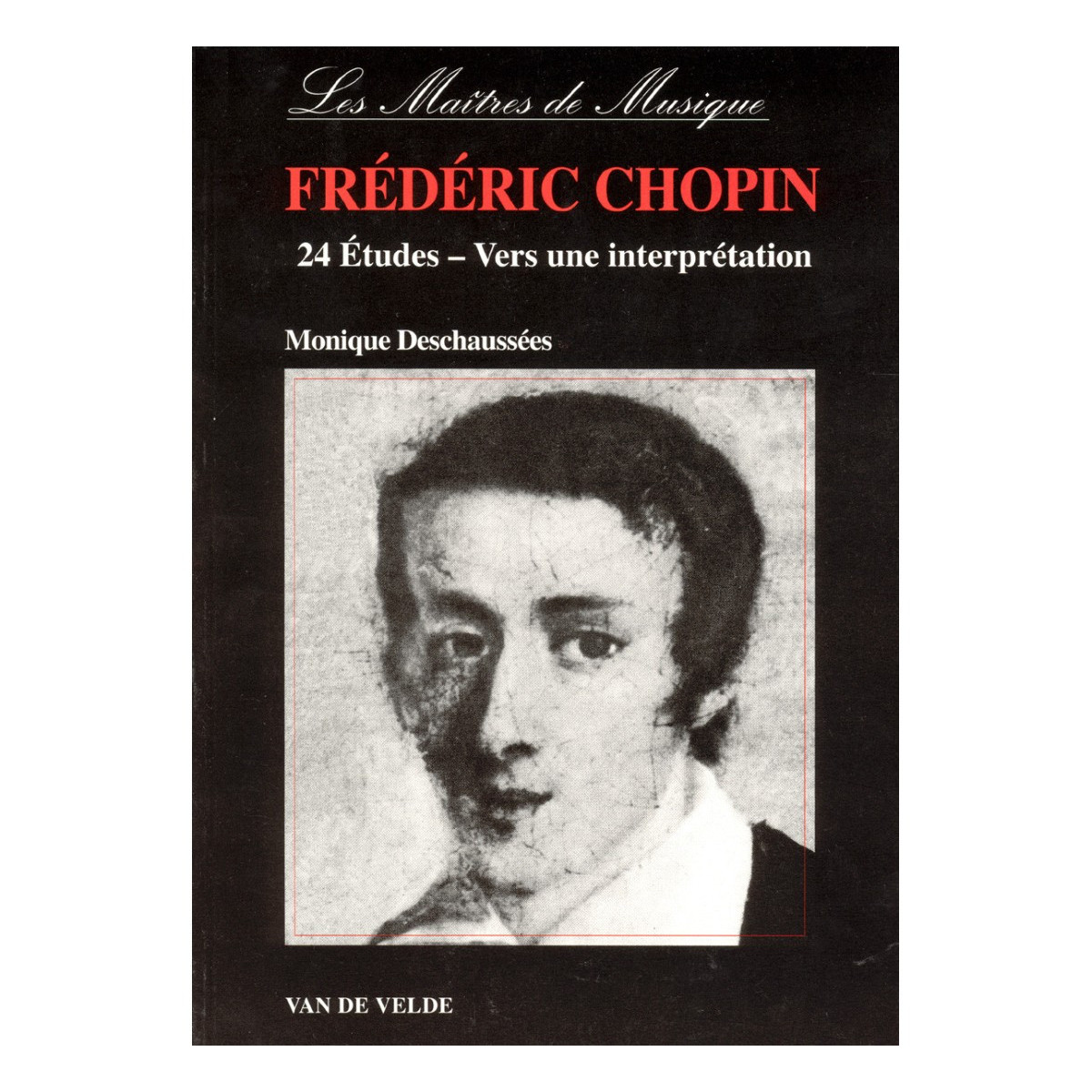 Monique Deschaussee :  24 Etudes de Chopin - Vers une interprétation