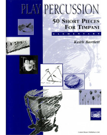 Play Percussion - 50 Short Pieces For Timpani - Keith Bartlett - UMP