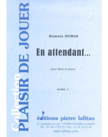 En attendant - Flute et Piano - Romain Dumas - Ed. Pierre Lafitan