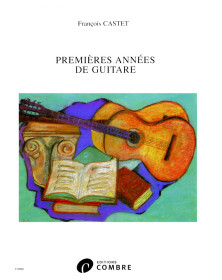 Premières années de guitare - Méthode - François Castet - Combre