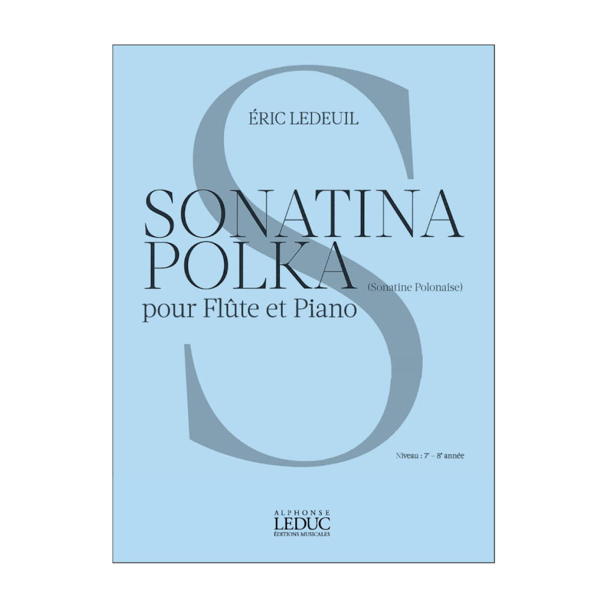 Sonatina Polka - Flûte et Piano - Eric Ledeuil - Alphonse Leduc