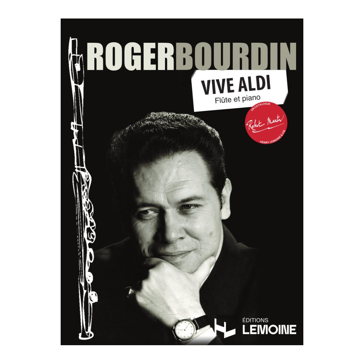 Vive Aldi - Roger Bourdin - Flute et Piano - Editions Robert Martin