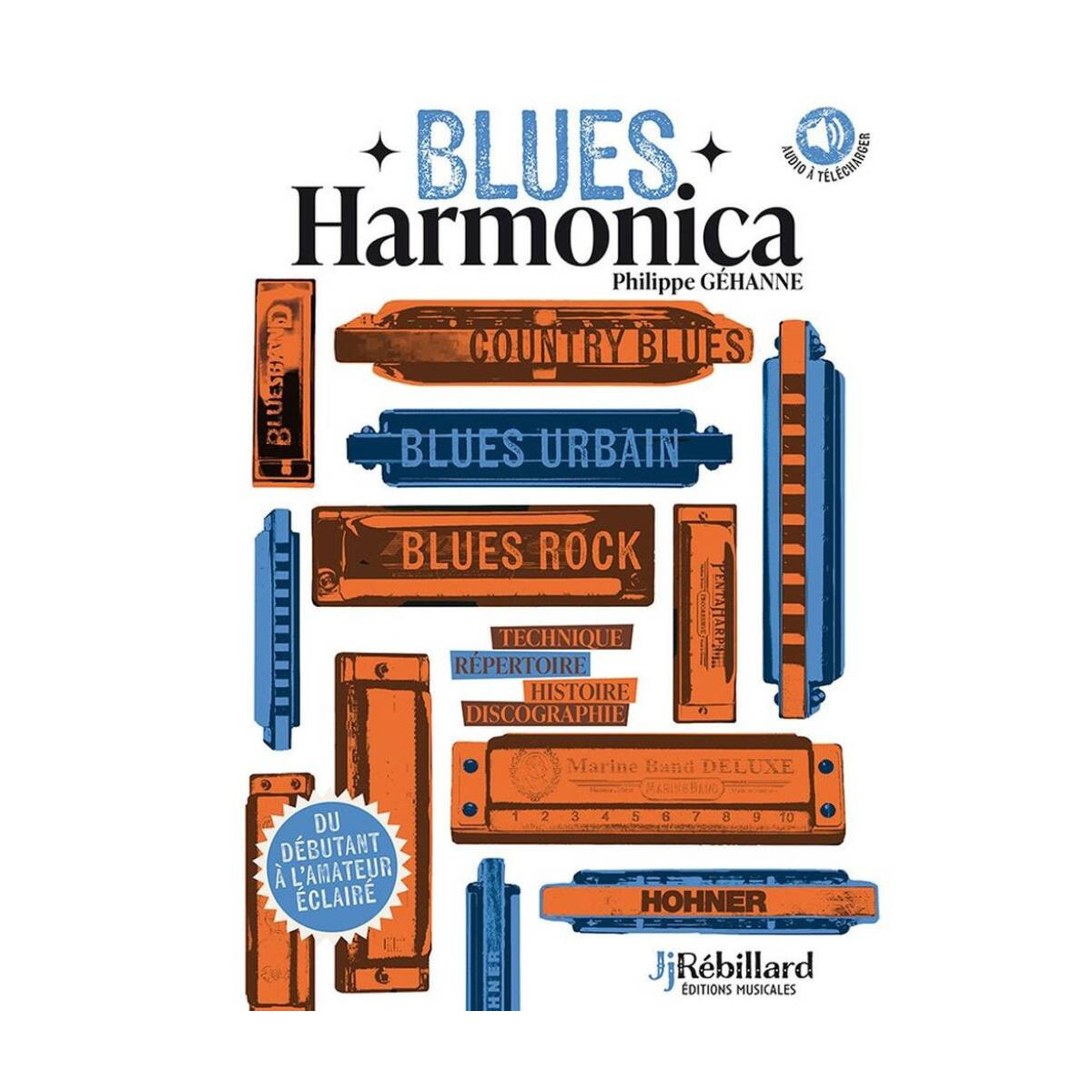Blues Harmonica - Philippe Gehanne  - Editions J.J. Rebillard