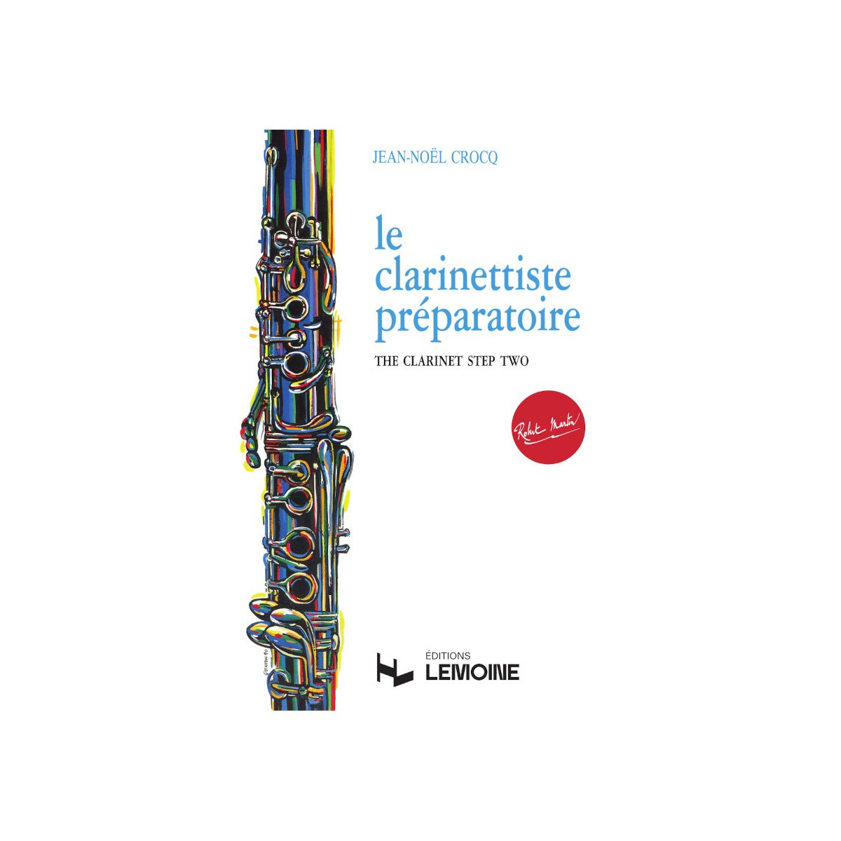 Le Clarinettiste Préparatoire - Jean Noel Crocq - Robert Martin