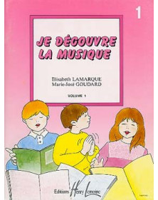 Je découvre la musique Vol. 1 - Larmarque Goudard - Henry Lemoine