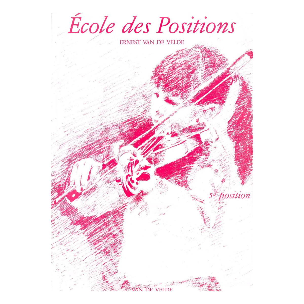 Ecole des positions : 5ème position - Violon - Van de Velde