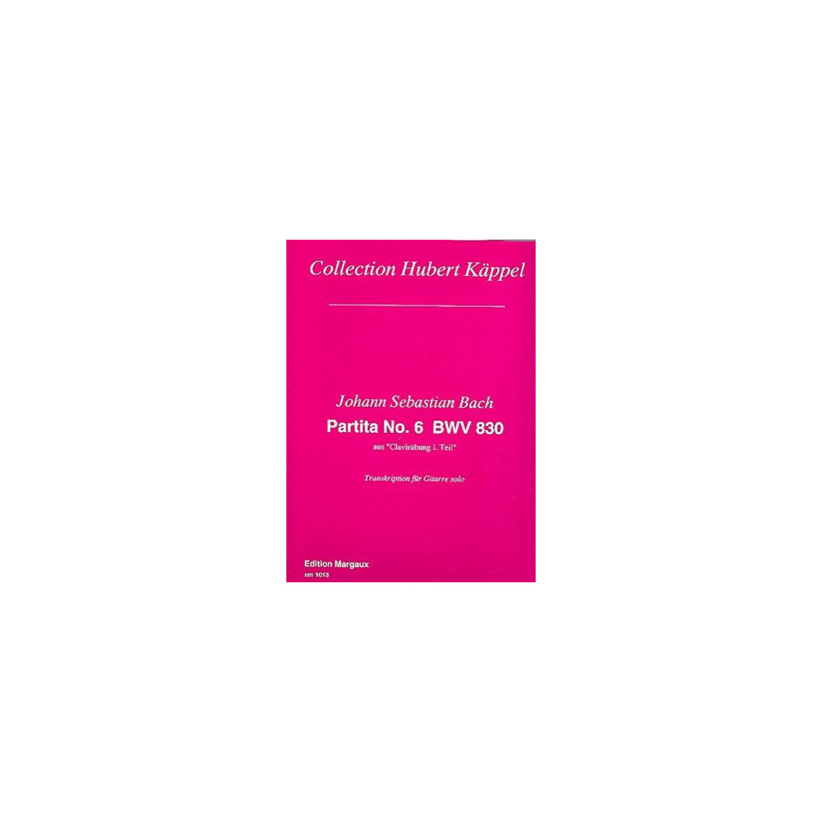 Partita N°6 BWV 830 - JS Bach - EM 1013 - Edition Margaux