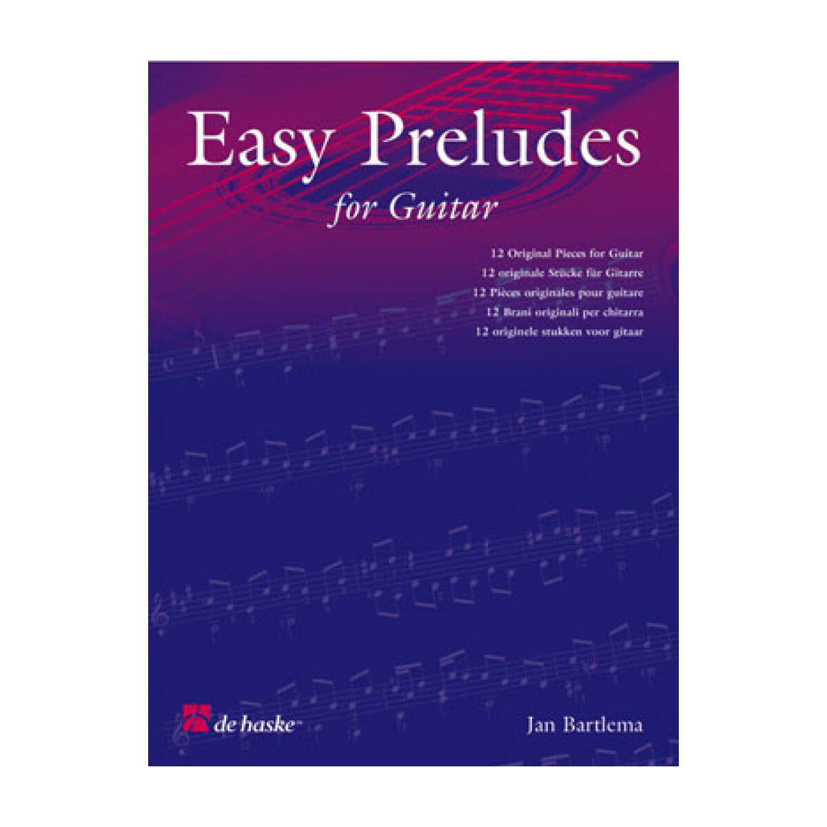 Easy Preludes for Guitar - Jan Bartlema - Editions De Haske