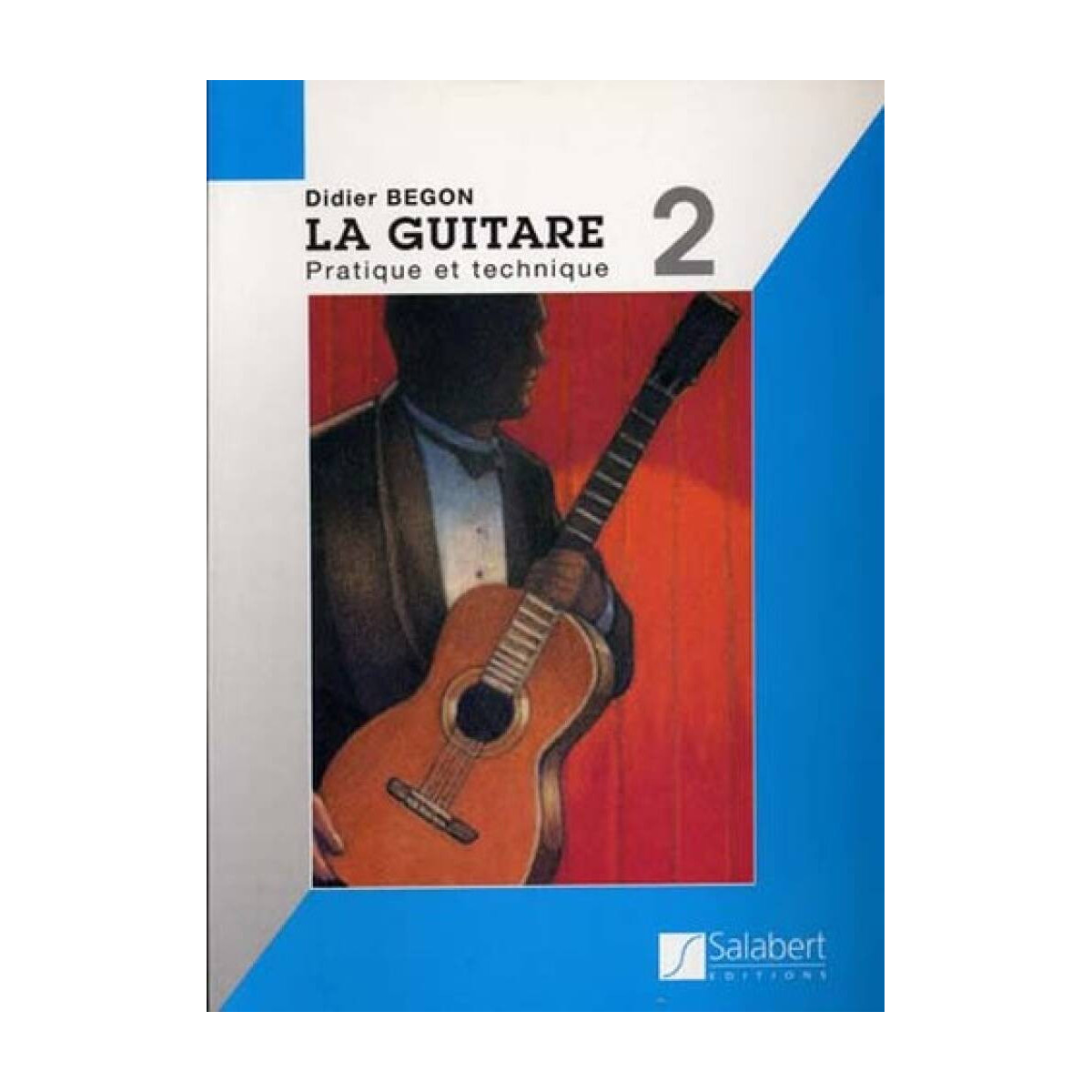 Didier Begon : La Guitare Volume 2 - Editions Salabert