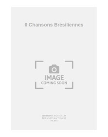 Six (6) Chansons Brésiliennes - José Barrense-Dias - EMT